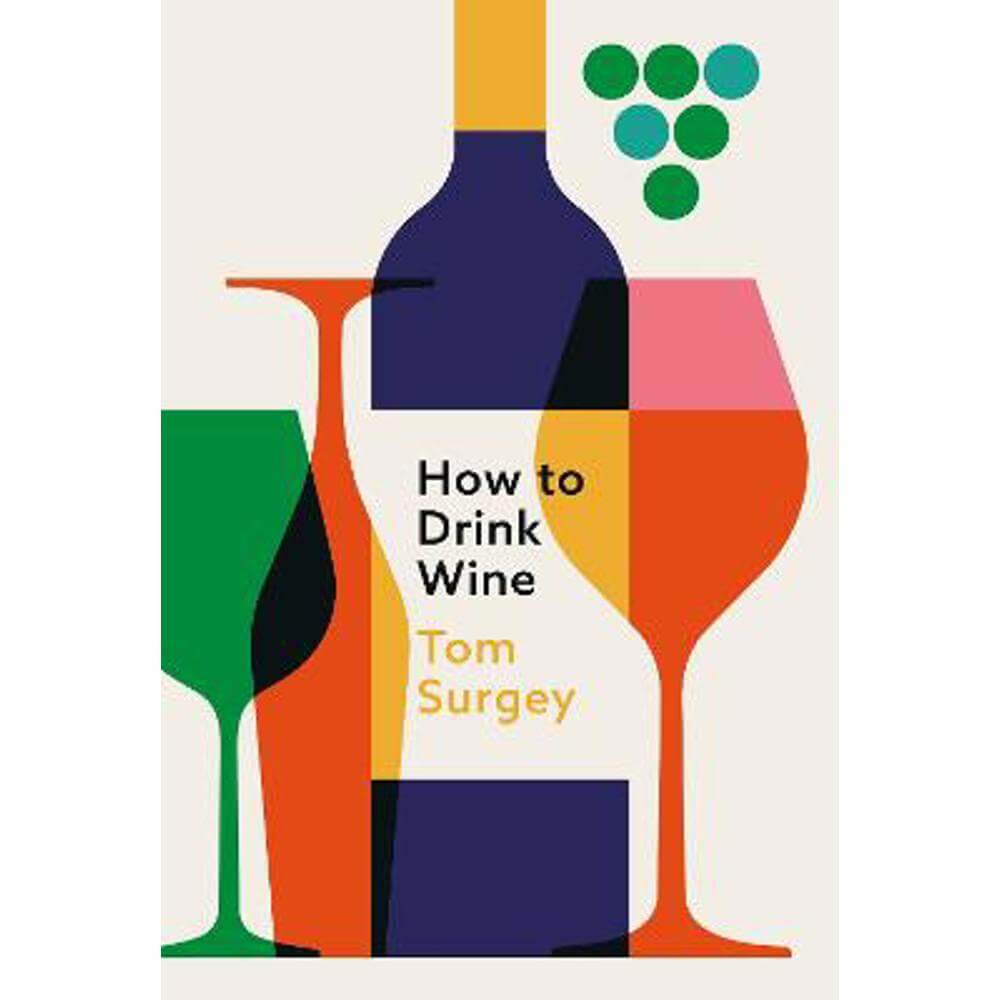 How to Drink Wine (Hardback) - Tom Surgey